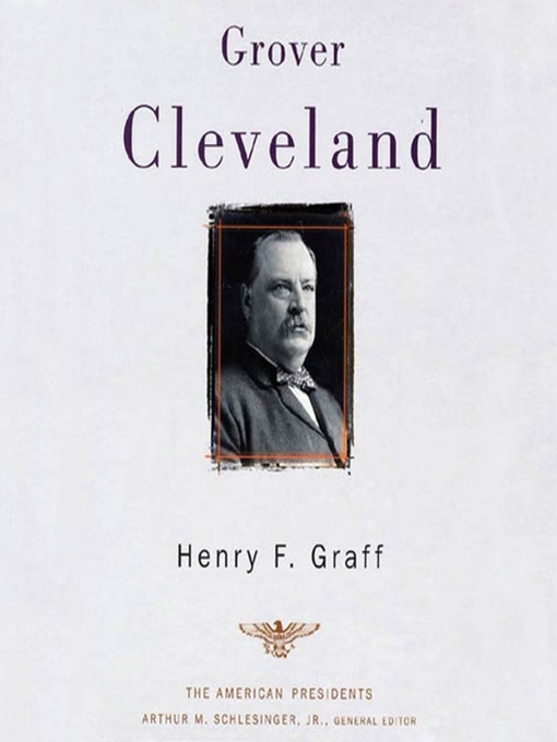 Title details for Grover Cleveland by Henry F. Graff - Available